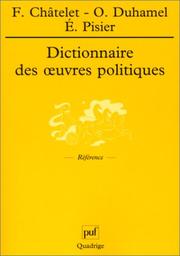 Cover of: Dictionnaire des oeuvres politiques by François Châtelet, Olivier Duhamel, Evelyne Pisier, Quadrige