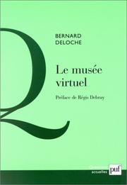 Cover of: Le musée virtuel: vers une éthique des nouvelles images