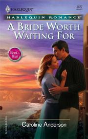 Cover of: A Bride Worth Waiting For (Harlequin Romance) | Caroline Anderson