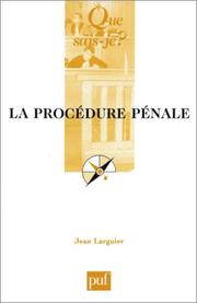 Cover of: La procédure pénale by Jean Larguier, Que sais-je?, Jean Larguier, Que sais-je?