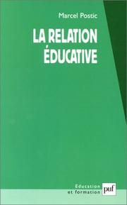 Cover of: La Relation éducative by Marcel Postic