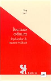 Cover of: Bourreaux ordinaires: psychanalyse du meurtre totalitaire