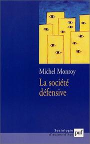 Cover of: La société défensive by Michel Monroy