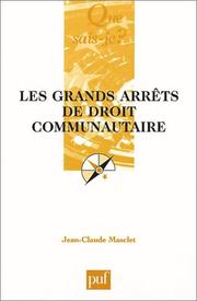 Cover of: Les grands arrêts de droit communautaire: Cour de justice des Communautés européennes, Conseil constitutionnel, Cour de cassation, Conseil d'état