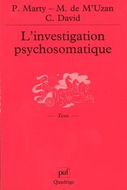Cover of: L'investigation psychosomatique by Pierre Marty, Michel de M'Uzan, Christian David