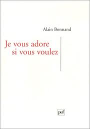 Cover of: Je vous adore si vous voulez: lettres à Sylvie