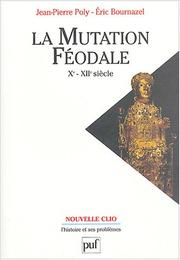 Cover of: La mutation féodale by Jean-Pierre Poly