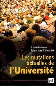 Cover of: Les mutations actuelles de l'université by sous la direction de Georges Felouzis.