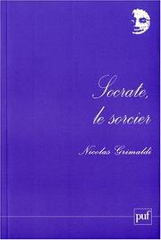 Cover of: Socrate, le sorcier by Nicolas Grimaldi