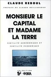 Cover of: Monsieur le Capital et Madame la Terre: fertilité agronomique et fertilité économique
