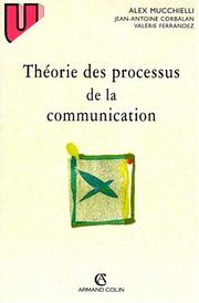 Cover of: Théorie des processus de la communication by Alex Mucchielli