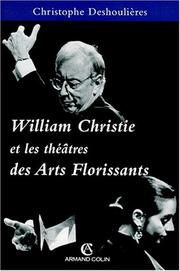 William Christie et les théâtres des Arts florissants by Christophe Deshoulières