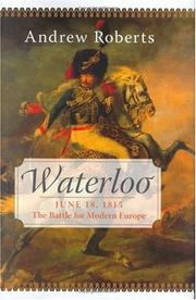 Cover of: Waterloo: June 18, 1815: the battle for modern Europe