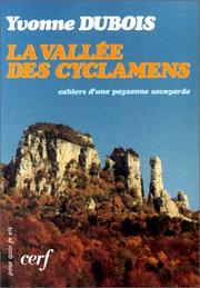 Cover of: La vallée des cyclamens: cahiers d'une paysanne savoyarde