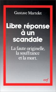 Cover of: Libre réponse à un scandale: la faute originelle, la souffrance et la mort