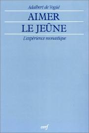 Cover of: Aimer le jeûne: l'expérience monastique