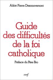 Cover of: Guide des difficultés de la foi catholique by Pierre Descouvemont