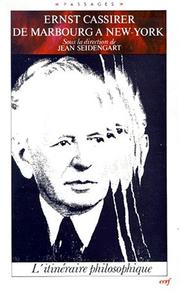 Cover of: Ern st Cassirer: de Marbourg à New York : l'itinéraire philosophique : actes du colloque de Nanterre, 12-14 octobre 1988