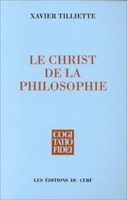 Cover of: Le Christ de la philosophie: prolégomènes à une christologie philosophique