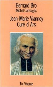 Cover of: Jean-Marie Vianney, curé d'Ars by Bernard Bro, Michel Carrouges