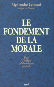 Cover of: Le fondement de la morale: essai d'éthique philosophique générale