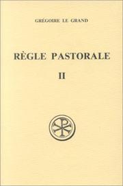 Cover of: Règle pastorale by Pope Gregory I, Bruno Judic, Floribert Rommel, Pope Gregory I, Bruno Judic, Floribert Rommel