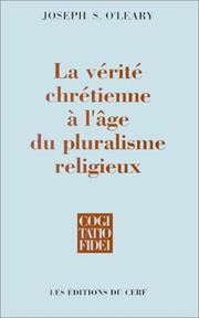 Cover of: La vérité chrétienne à l'âge du pluralisme religieux