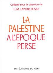 Cover of: La Palestine à l'époque perse by sous la direction de Ernest-Marie Laperrousaz et André Lemaire.
