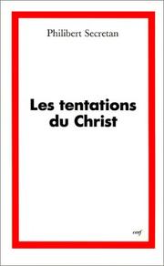 Cover of: Les tentations du Christ: "La légende du Grand Inquisiteur" de Fedor Dostoïevski et "La dernière tentation du Christ" de Nikos Kazantzaki