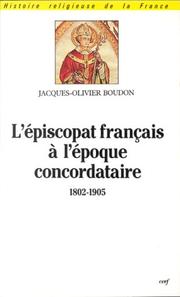 Cover of: L' épiscopat franc̜ais à l'époque concordataire, 1802-1905: origines, formation, nomination