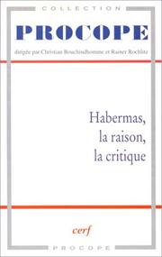 Cover of: Habermas, la raison, la critique by sous la direction de Christian Bouchindhomme et Rainer Rochlitz.