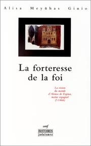 Cover of: La forteresse de la foi: la vision du monde d'Alonso de Espina, moine espagnol (?-1466)