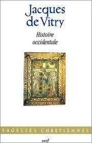 Cover of: Histoire occidentale =: Historia occidentalis : tableau de l'Occident au XIIIe siecle (Sagesses chretiennes)