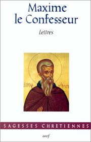 Cover of: Lettres by saint le Confesseur Maxime, Jean-Claude Larchet, Emmanuel Ponsoye