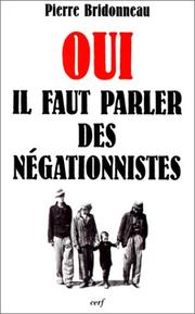 Cover of: Oui, il faut parler des négationnistes by Pierre Bridonneau