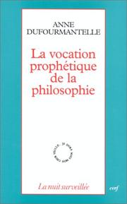 Cover of: La vocation prophétique de la philosophie by Anne Dufourmantelle