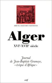 Cover of: Alger, XVIe-XVIIe siècle by Jean-Baptiste Gramaye