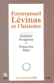 Cover of: Emmanuel Lévinas et l'histoire: actes du colloque international des Facultés universitaires Notre-Dame de la Paix (20-21-22 mai 1997)