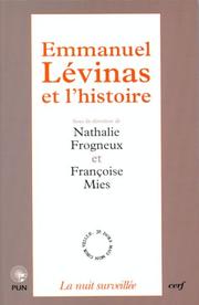 Cover of: Emmanuel Levinas et l'histoire: Actes du colloque international des Facultes universitaires Notre-Dame de la Paix (20-21-22 mai 1997) (La nuit surveillee)