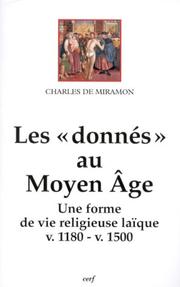 Cover of: Les "donnés" au Moyen Age: une forme de vie religieuse laïque, v. 1180-v. 1500