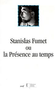 Cover of: Stanislas Fumet, ou, La présence au temps
