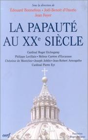 Cover of: La papauté au XXe siècle by sous la direction de Edouard Bonnefous, Jean Foyer, Joël-Benoît d'Onorio ; [contributions de] Roger Etchegaray ... [et al.].