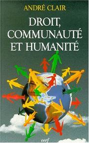 Droit, communauté et humanité by André Clair