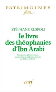 Cover of: Le Livre des théophanies d'Ibn Arabi : Introduction philosophique, commentaire et traduction annotée du Kitâb al-tajalliyât
