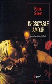 Cover of: In-croyable amour: le sujet de la théologie