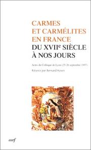 Cover of: Carmes et carmélites en France du XVIIe siècle à nos jours: actes du colloque de Lyon, 25-26 septembre 1997