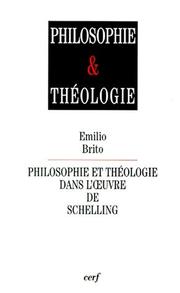 Philosophie et théologie dans l'œuvre de Schelling by Emilio Brito