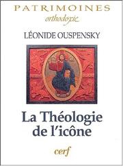 Cover of: La Théologie de l'icône by Léonide Ouspensky
