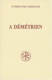 Cover of: A Démétrien by Saint Cyprian, Bishop of Carthage