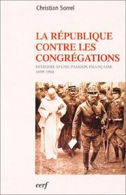 Cover of: La République contre les congrégations by Christian Sorrel